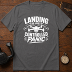 Landing Is Just Controlled Panic T-Shirt