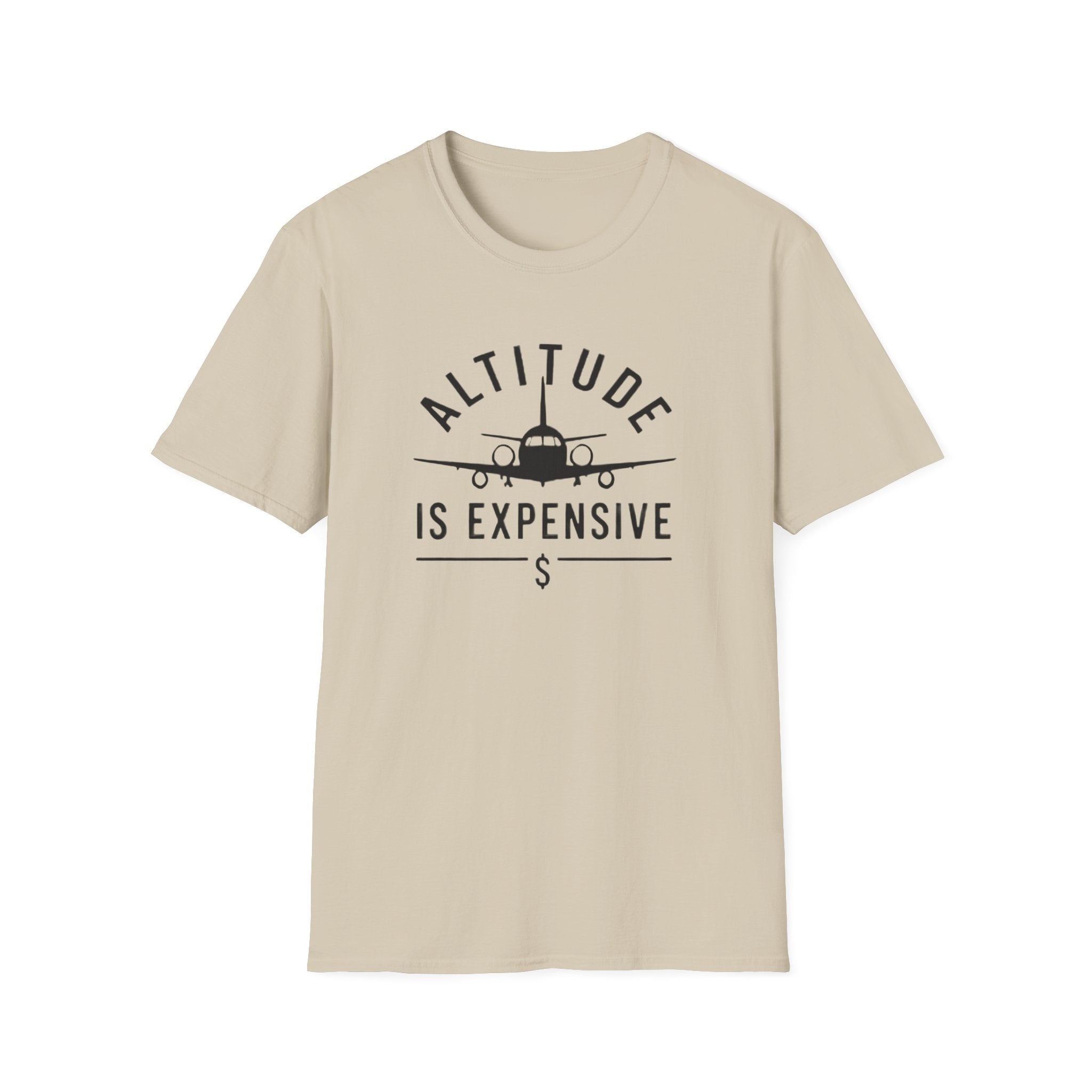 Altitude Is Expensive T-Shirt