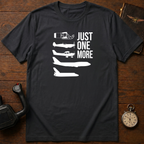 Just One More T-Shirt