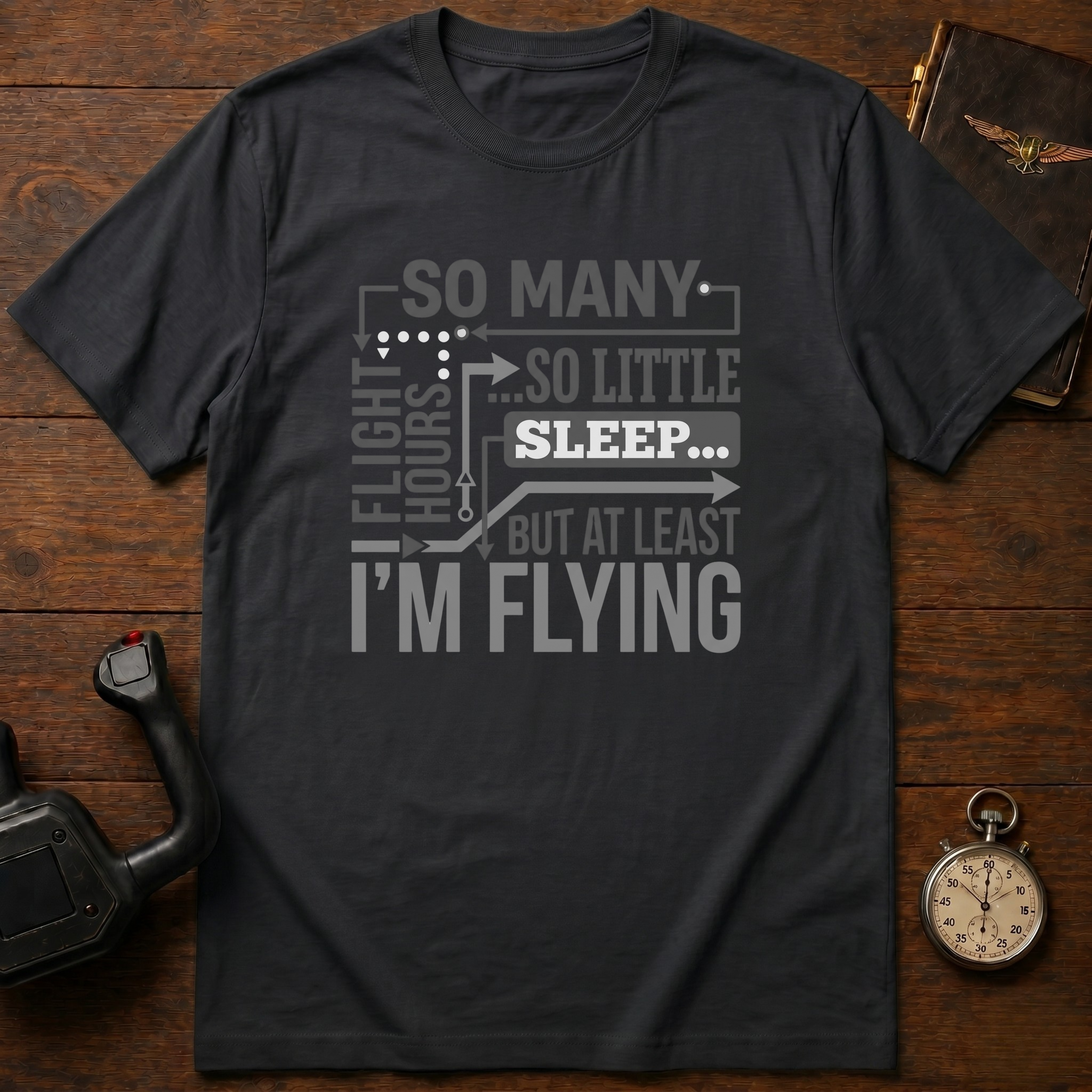 At Least I'm Flying T-Shirt