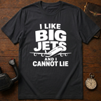 I Like Big Jets And I Cannot Lie T-Shirt