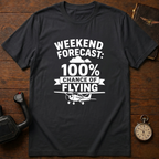 Weekend Forecast: 100% Chance Of Flying T-Shirt