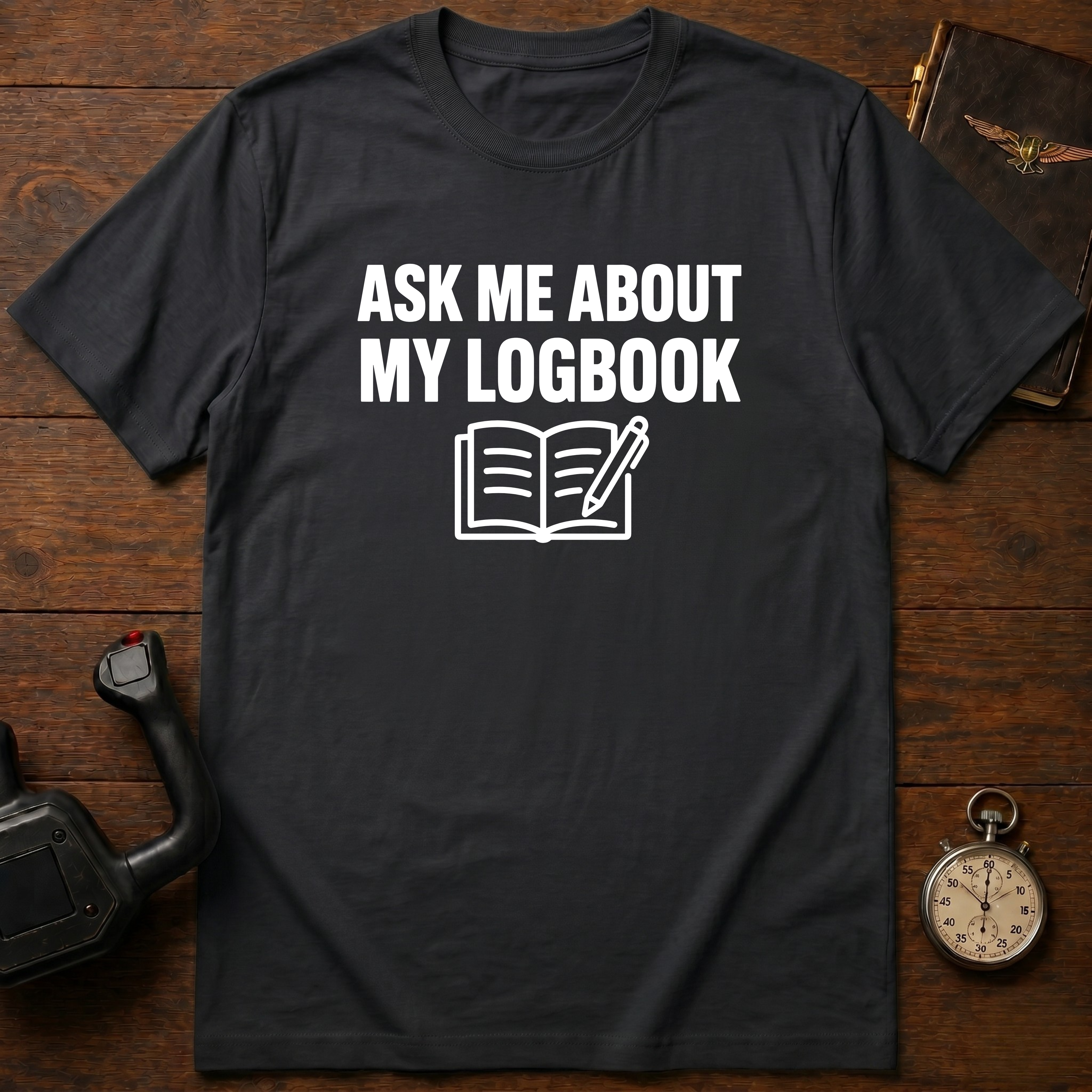 Ask Me About My Logbook T-Shirt