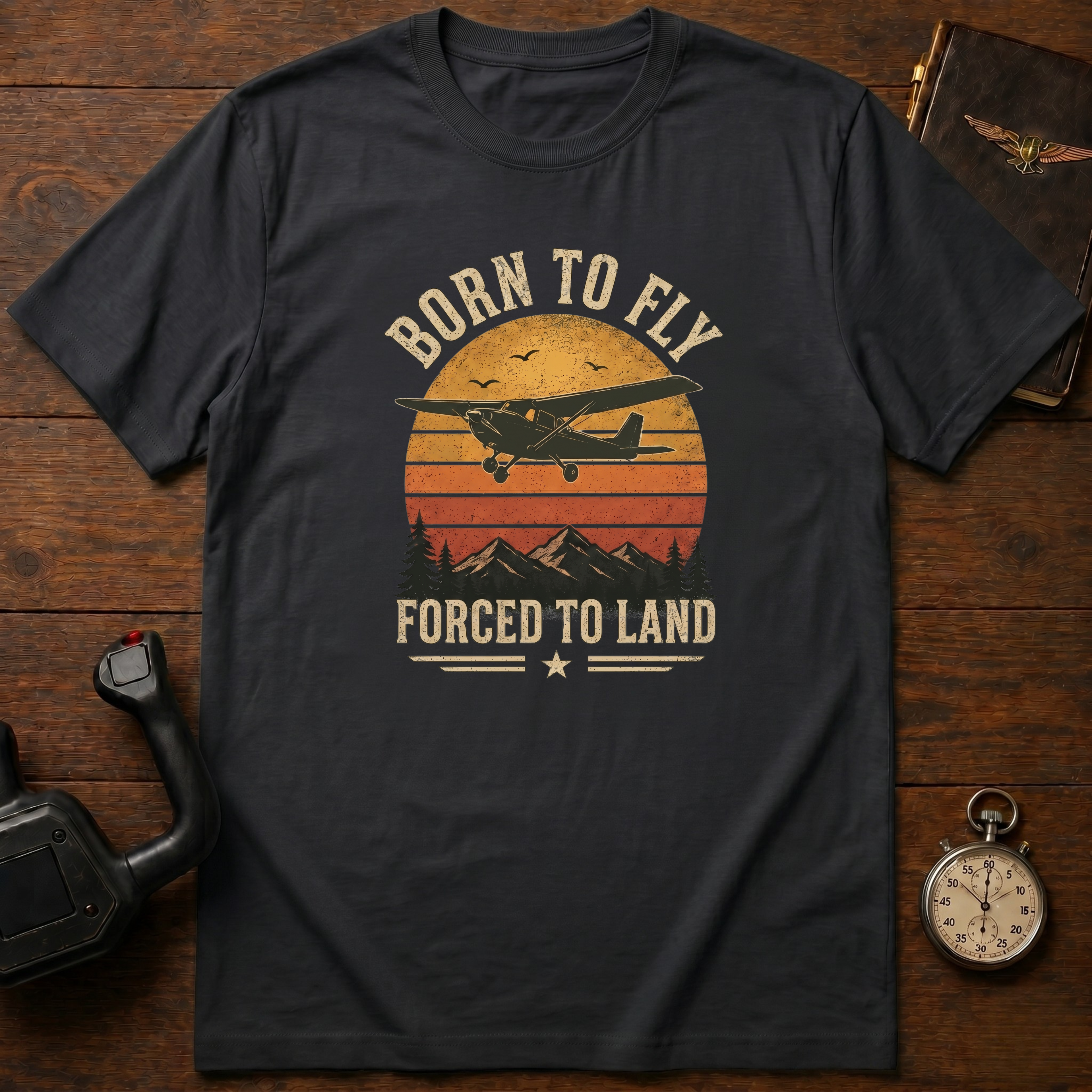 Born To Fly Forced To Land T-Shirt