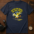 Butter The Bread Or Just Crash T-Shirt