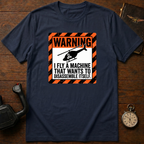 I Fly A Machine That Wants To Disassemble Itself T-Shirt