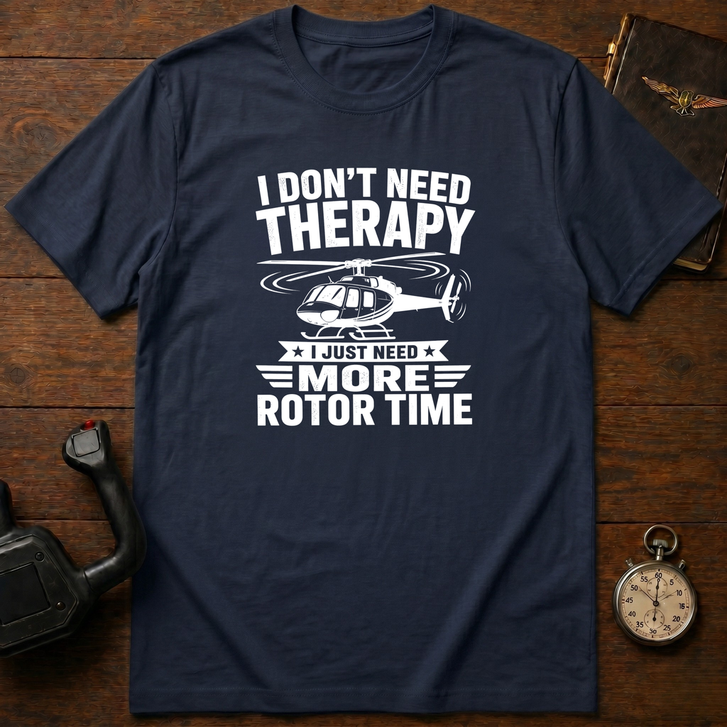 I Don't Need Therapy I Just Need More Rotor Time T-Shirt