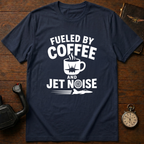 Fueled By Coffee And Jet Noise T-Shirt