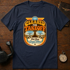 Cleared For Takeoff T-Shirt