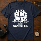 I Like Big Jets And I Cannot Lie T-Shirt