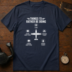 Things I'd Rather Be Doing T-Shirt