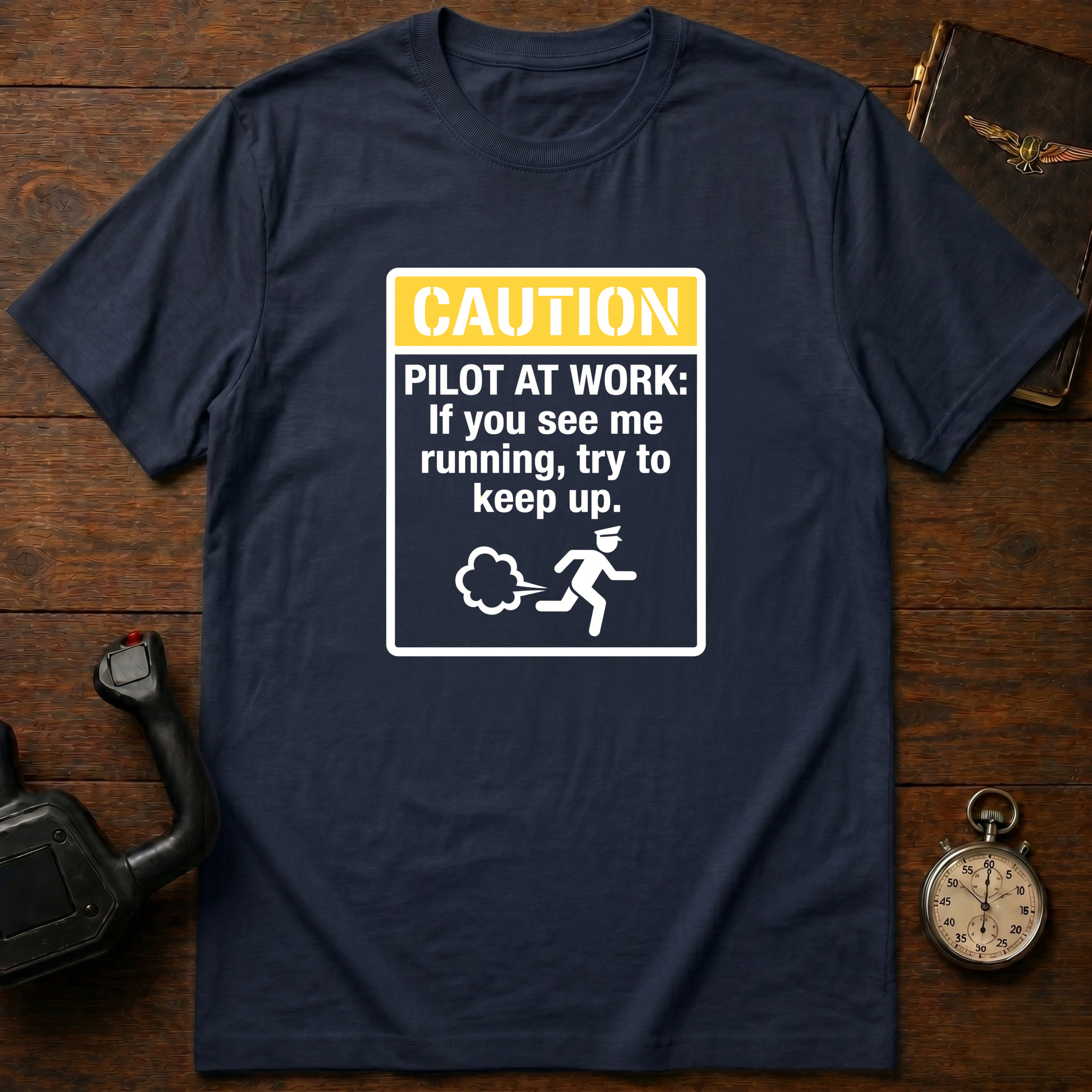 Caution: Pilot At Work T-Shirt