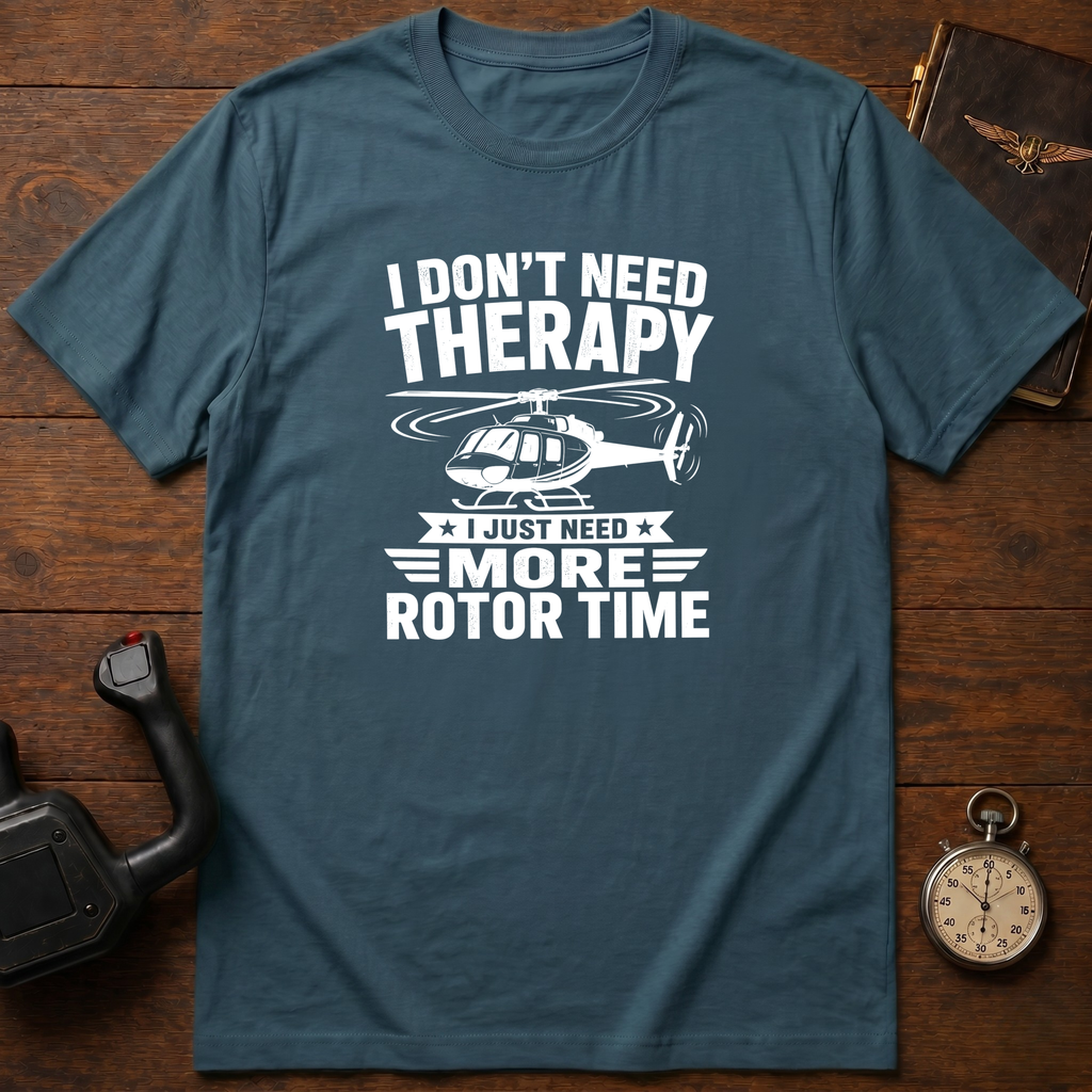 I Don't Need Therapy I Just Need More Rotor Time T-Shirt