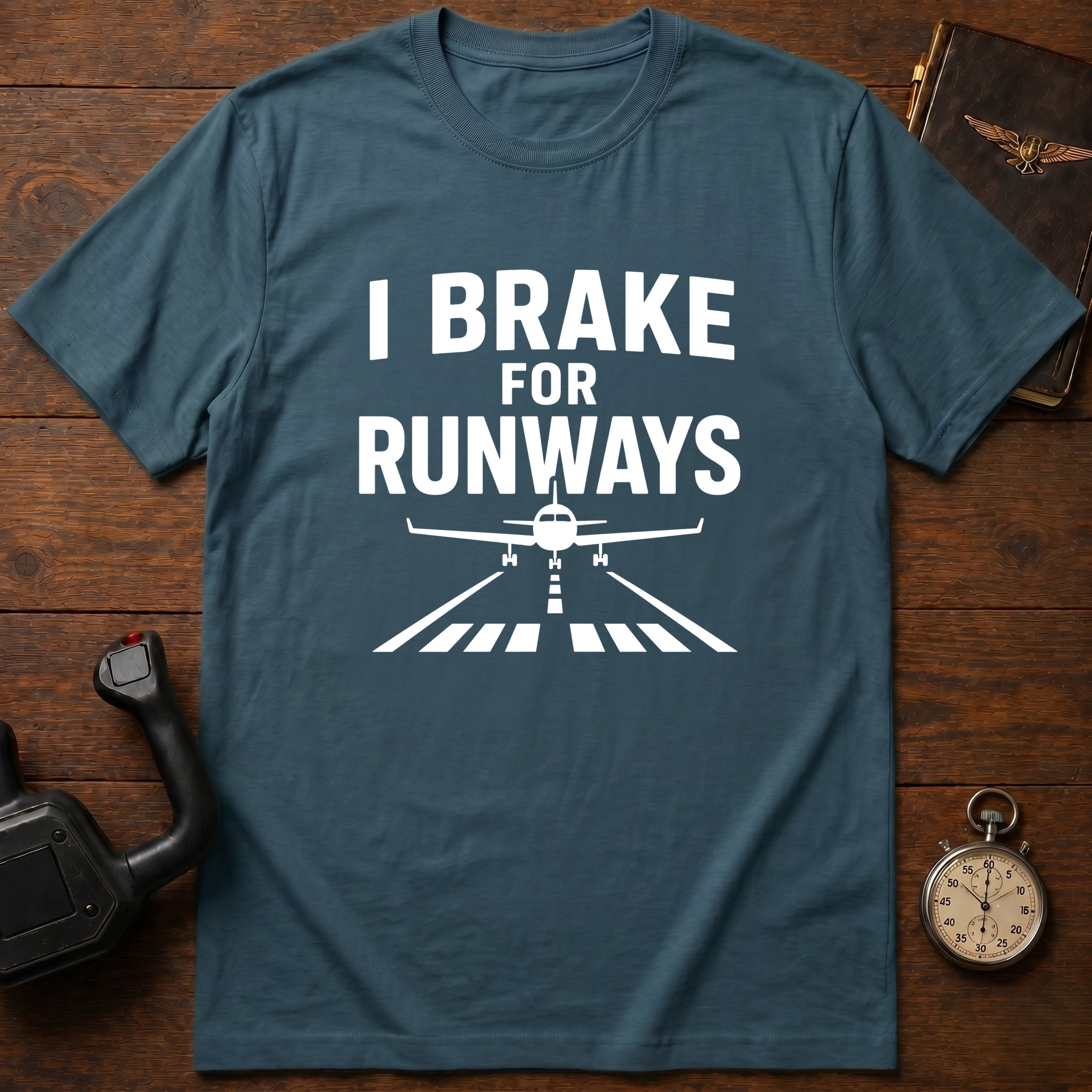 I Brake For Runways T-Shirt