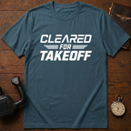 Cleared For Takeoff T-Shirt