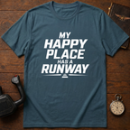 My Happy Place Has A Runway T-Shirt