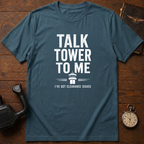 Talk Tower To Me T-Shirt