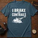 I Break For ContrailsT-Shirt