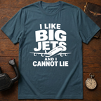 I Like Big Jets And I Cannot Lie T-Shirt